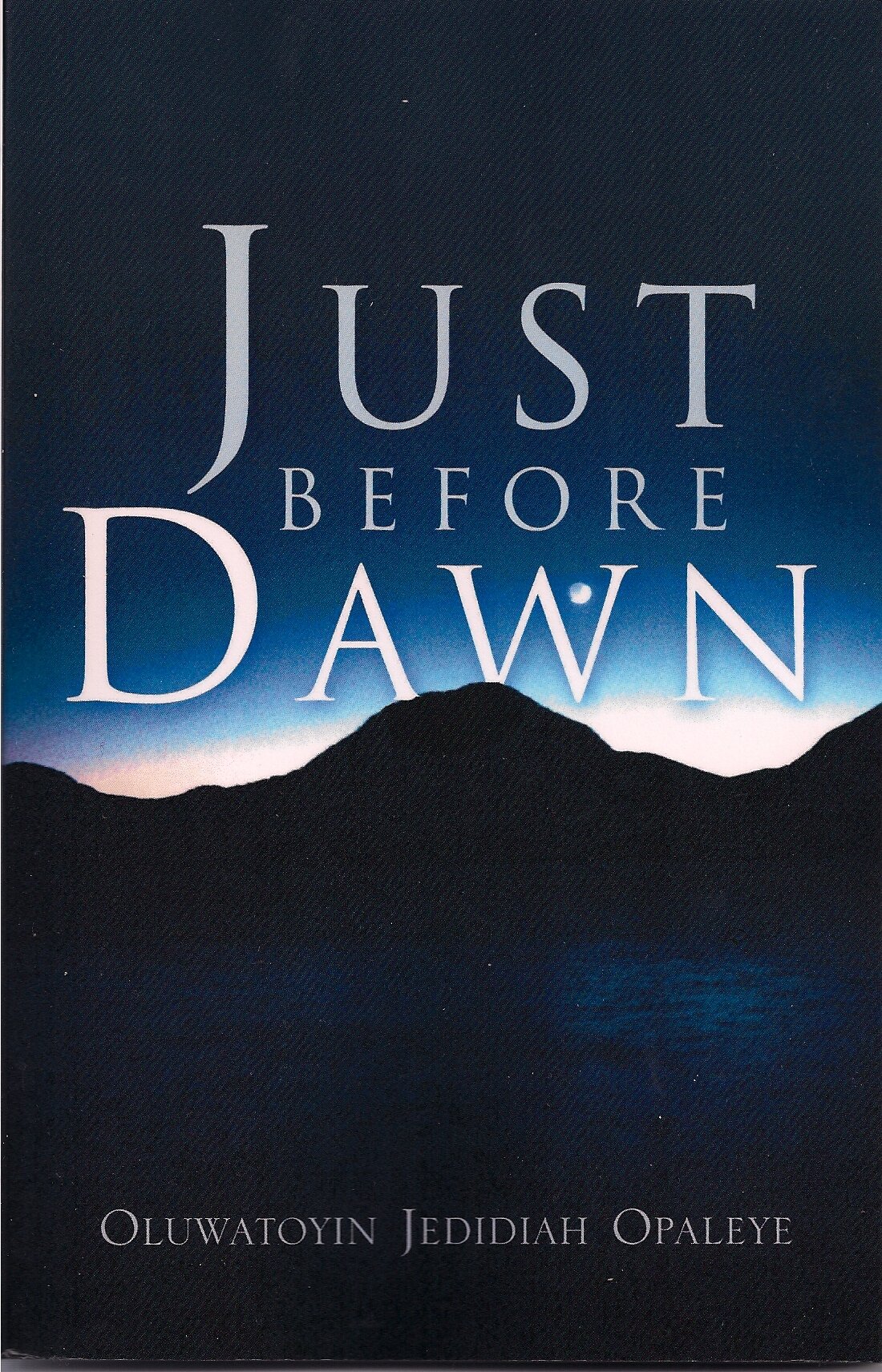 Mrs Opaleye wrote Just Before Dawn