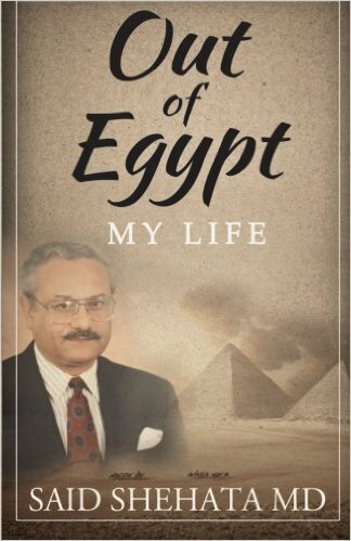Out of Egypt by Said Shehata, M.D.