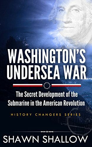Washingtons Undersea War by Shawn Shallow