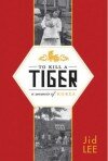 To Kill a Tiger - edited by Carly Cantor